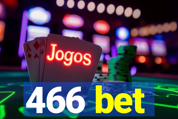 466 bet